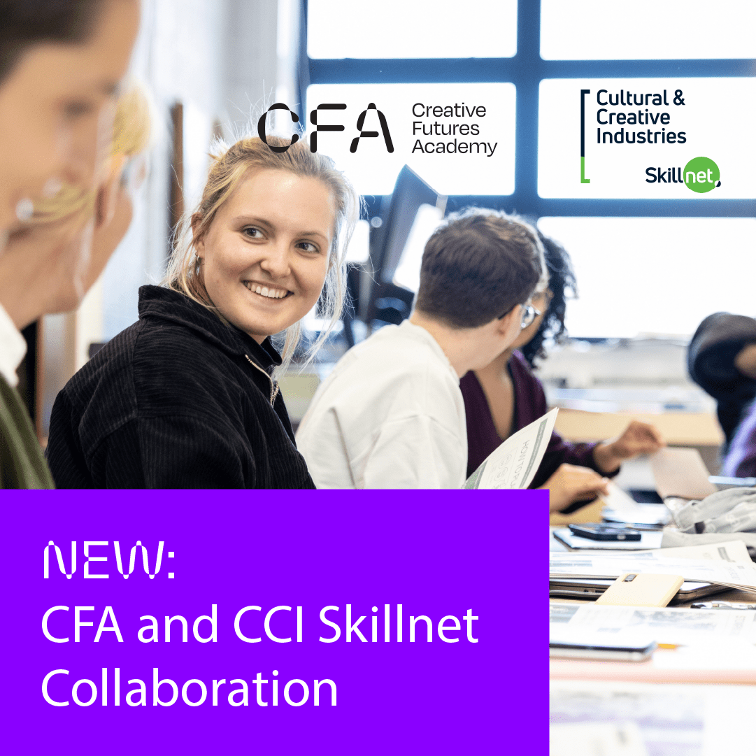 CFA and Cultural & Creative Industries Skillnet collaboration